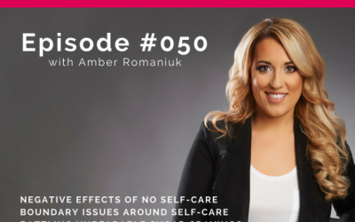 Podcast Episode #050 Negative Effects of No Self-Care, Boundary Issues Around Self-Care and Battling Unbearable Sugar Cravings