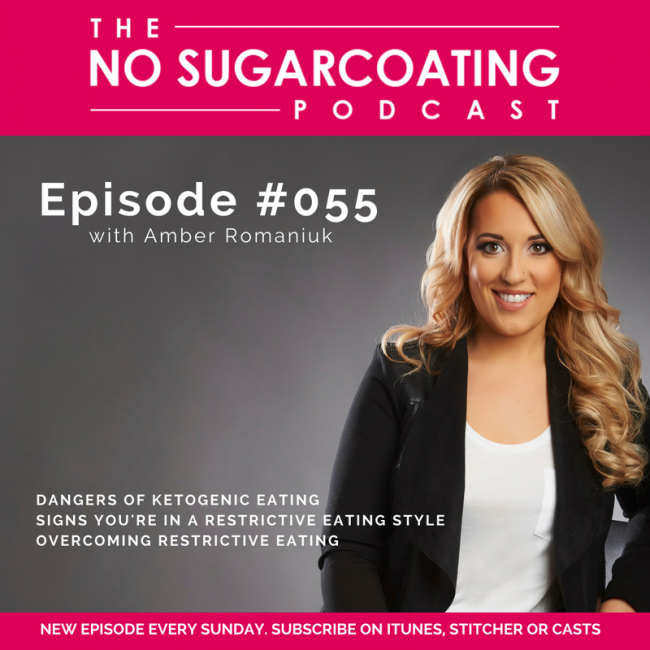 Podcast Episode #055: Dangers of Ketogenic Eating, Signs You’re In A Restrictive Eating Style and Overcoming Restrictive Eating.