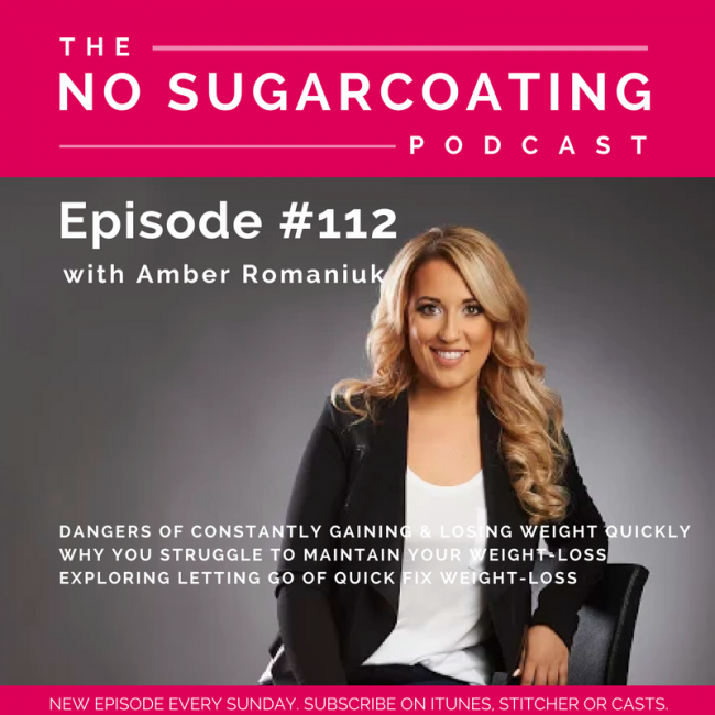 Episode 112 Dangers of Constantly Gaining & Losing Weight Quickly, Why You Struggle to Maintain Your Weight-Loss & Exploring Letting Go of Quick Fix Weight-Loss