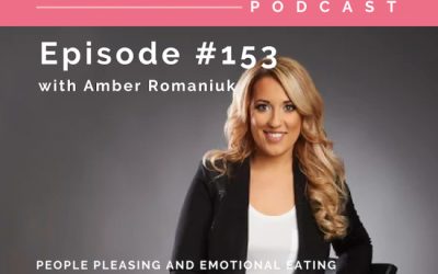 Episode #153 People Pleasing and Emotional Eating, Why People Pleasing is Sabotaging Your Health & Balance With Saying Yes To Yourself & Others