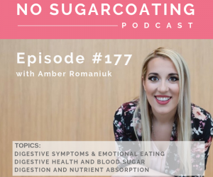 Episode #177 Digestive Symptoms & Emotional Eating, Digestive Health and Blood Sugar & Digestion and Nutrient Absorption