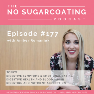 Episode #177 Digestive Symptoms & Emotional Eating, Digestive Health and Blood Sugar & Digestion and Nutrient Absorption
