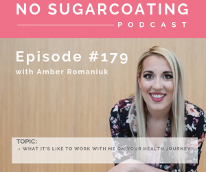 Episode #179 What it’s Like to Work With Me on Your Health Journey