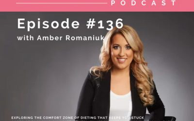 Episode #136 Exploring The Comfort Zone of Dieting That Keeps You Stuck, Costs of Focusing on a Diet Mentality Versus Overcoming Emotional Eating & Why Ditching Diet Mentalities & Overcoming Emotional Eating Gives You Freedom