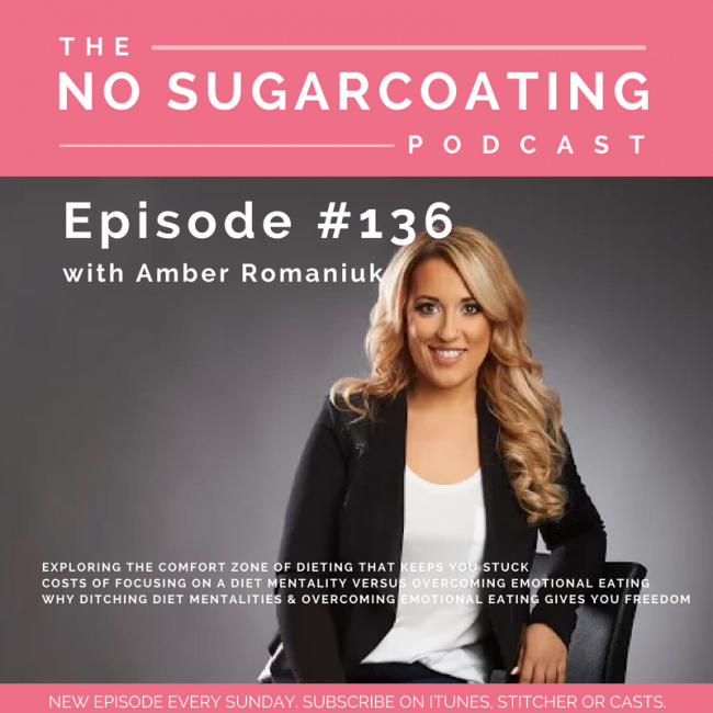 Episode #136 Exploring The Comfort Zone of Dieting That Keeps You Stuck, Costs of Focusing on a Diet Mentality Versus Overcoming Emotional Eating & Why Ditching Diet Mentalities & Overcoming Emotional Eating Give