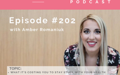 Episode #202 What it’s Costing You to Stay Stuck With Your Health Journey, Exploring Your Monthly Food and Health Costs and Boosting Your Confidence with Investing in Your Health