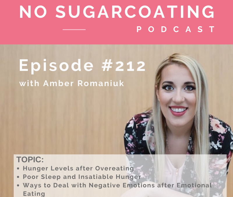 Episode #212 Hunger Levels after Overeating, Poor Sleep and Insatiable Hunger and Ways to Deal with Negative Emotions after Emotional Eating