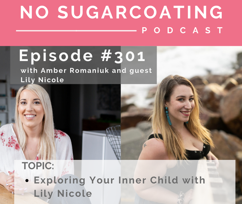 Episode #301 Exploring Your Inner Child with Lily Nicole