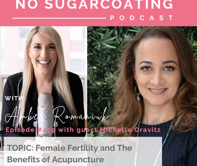 Female Fertility and The Benefits of Acupuncture with Michelle Oravitz