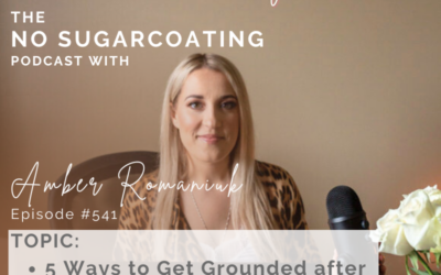 Episode #541 5 Ways to Get Grounded after The Holidays