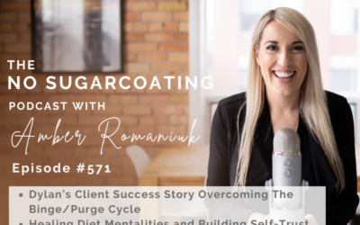 Episode #571 Dylan’s Client Success Story Overcoming The Binge/Purge Cycle, Healing Diet Mentalities and Building Self-Trust & Addressing Hormone Issues & Releasing Protection Easily