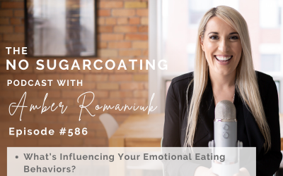 Episode #586 What’s Influencing Your Emotional Eating Behaviors? Using Discernment over Influence & Addressing Your Triggers to Overcome Them