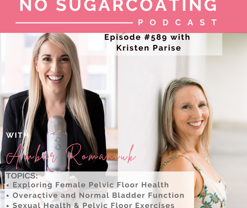 Exploring Female Pelvic Floor Health Overactive and Normal Bladder Function Sexual Health & Pelvic Floor Exercises With Kristen Parise