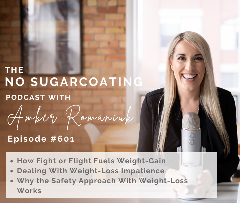 How Fight or Flight Fuels Weight-Gain Dealing With Weight-Loss Impatience Why the Safety Approach With Weight-Loss Works