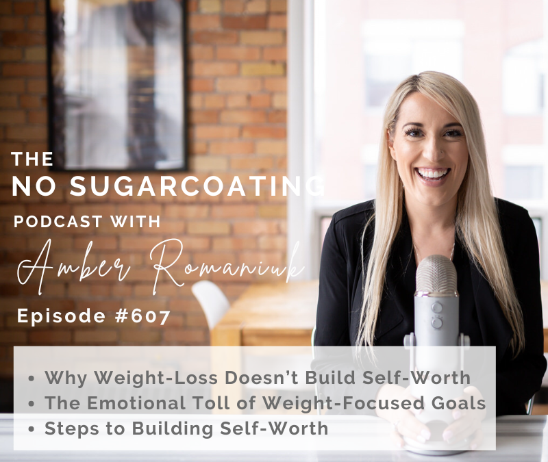 Why Weight-Loss Doesn’t Build Self-Worth, The Emotional Toll of Weight-Focused Goals, Steps to Building Self-Worth