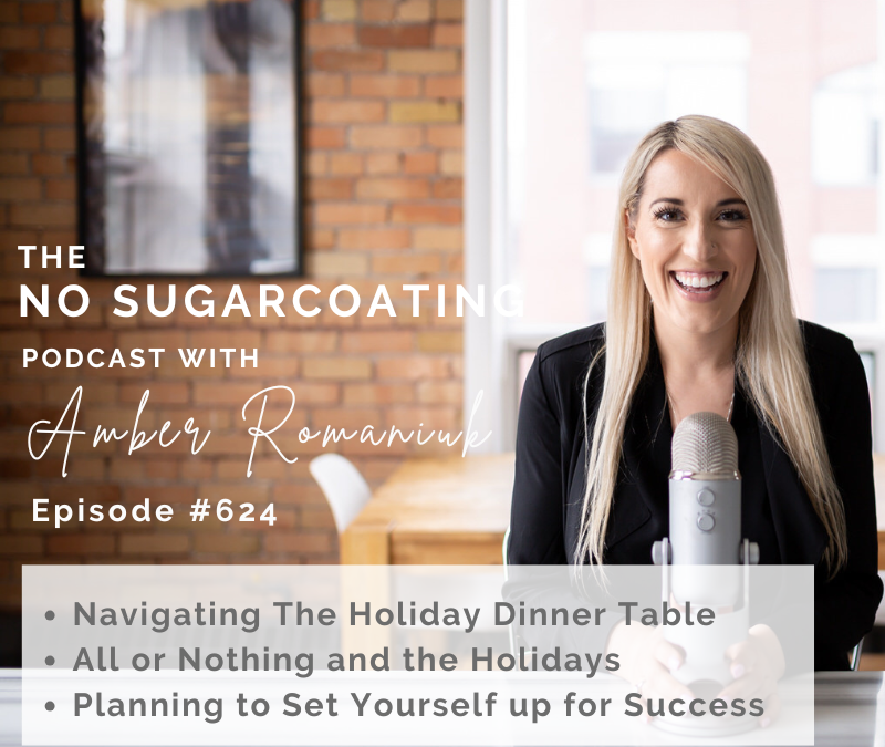 Navigating The Holiday Dinner Table All or Nothing and the Holidays Planning to Set Yourself up for Success