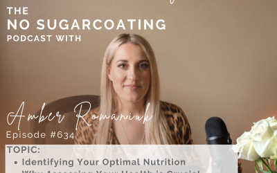 Episode #634 Identifying Your Optimal Nutrition, Why Assessing Your Health is Crucial  & Your Steps to Your Customized Optimal Nutrition