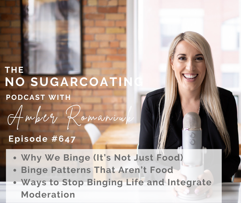 Why We Binge (It’s Not Just Food) Binge Patterns That Aren’t Food Ways to Stop Binging Life and Integrate Moderation