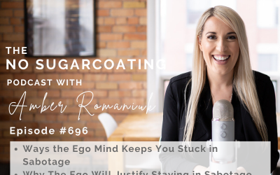 Episode #696 Ways the Ego Mind Keeps You Stuck in Sabotage, Why The Ego Will Justify Staying in Sabotage & Shifting From Your Ego and Taking Your Power Back
