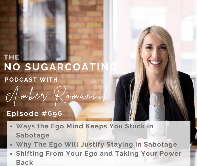 Ways the Ego Mind Keeps You Stuck in Sabotage Why The Ego Will Justify Staying in Sabotage Shifting From Your Ego and Taking Your Power Back